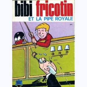 Bibi Fricotin : Tome 70, Bibi Fricotin et la pipe royale