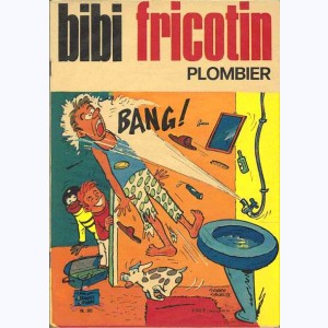 Bibi Fricotin : Tome 86, Bibi Fricotin plombier : 