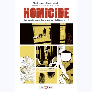 Homicide, une année dans les rues de Baltimore : Tome 4, 2 avril - 22 juillet 1988