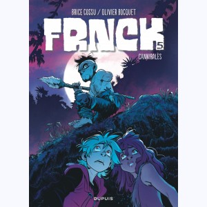 FRNCK : Tome 5, Cannibales