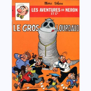 Les Aventures de Néron et Cie : Tome 69, Le gros lourdaud