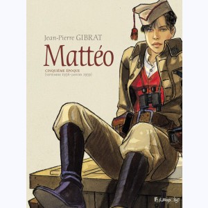 Mattéo : Tome 5, Cinquième époque (Septembre 1936-janvier 1939)