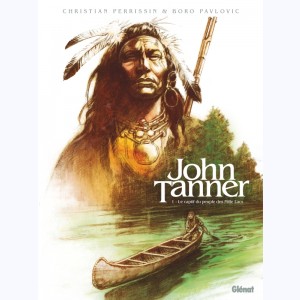 John Tanner : Tome 1, Le captif du peuple des Mille Lacs