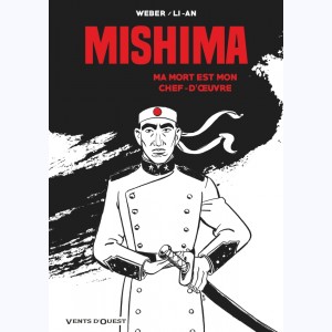 Mishima, Ma mort est mon chef d'oeuvre