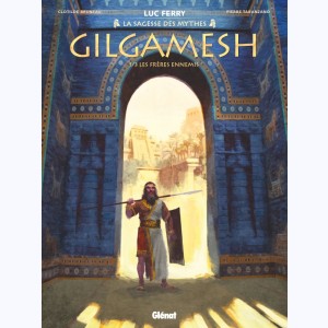 Gilgamesh : Tome 1/3, Les Frères ennemis