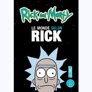 Rick & Morty, Le Monde selon Rick