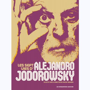 Jodorowsky 90 ans, Les Sept Vies d'Alejandro Jodorowsky