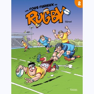 Les fous furieux du rugby : Tome 2