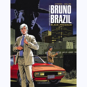 Les nouvelles aventures de Bruno Brazil : Tome 1, Black program