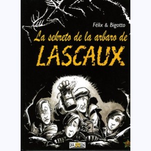 Le secret des bois de Lascaux, La sekreto de la arbara de Lascaux