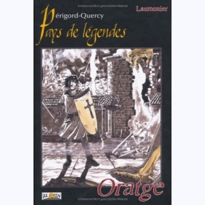 Périgord-Quercy, Pays de légendes, Oratge