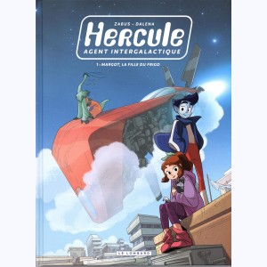 Hercule, agent intergalactique : Tome 1, Margot, la fille du frigo