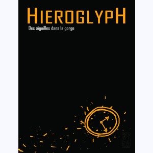 HiéroglypH, Des aiguilles dans la gorge