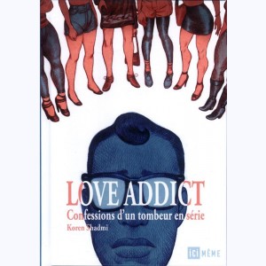 Love Addict, Confessions d'un Tombeur en Série