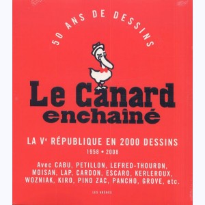 Le Canard enchaîné, La V° République en 2000 dessins-1958-2008