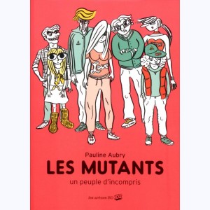 Les Mutants, Un peuple d'incompris