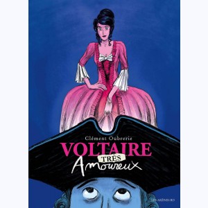 Voltaire amoureux : Tome 2, Voltaire très amoureux