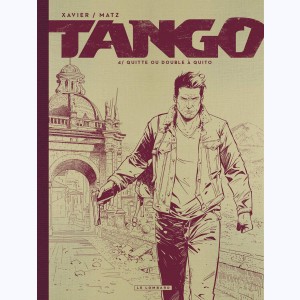 Tango (Xavier) : Tome 4, Quitte ou double à Quito : 