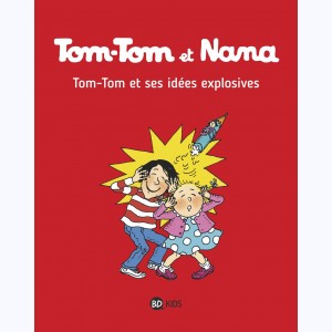 Tom-Tom et Nana : Tome 2, Tom-Tom et ses idées explosives
