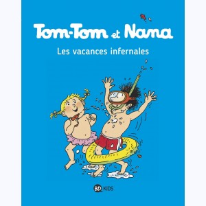 Tom-Tom et Nana : Tome 5, Les vacances infernales
