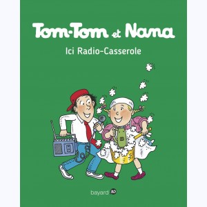 Tom-Tom et Nana : Tome 11, Ici radio casserole