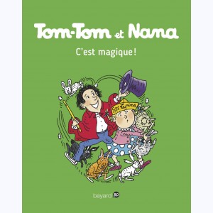 Tom-Tom et Nana : Tome 21, C'est magique !