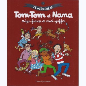 Le meilleur de Tom-Tom et Nana : Tome 1, Méga-farces et mini-gaffes : 
