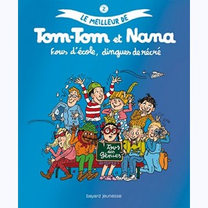 Le meilleur de Tom-Tom et Nana : Tome 2, Fous d'école, dingues de recré : 