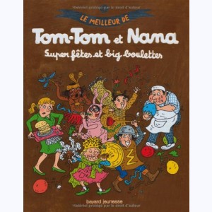 Le meilleur de Tom-Tom et Nana : Tome 4, Super fêtes et big boulettes