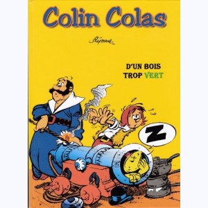 Colin Colas, D'un bois trop vert