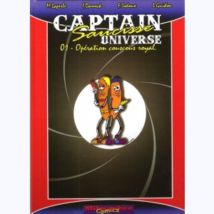 Les Aventures du Captain Saucisse, Captain Saucisse Universe - Opération Couscous Royal