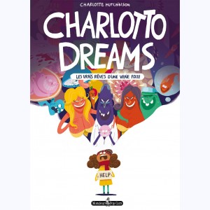 Charlotto Dreams, Les vrais rêves d'une vraie folle