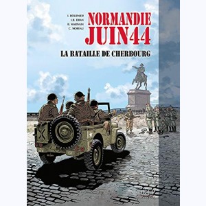 Normandie juin 44 : Tome 7, la Bataille de Cherbourg