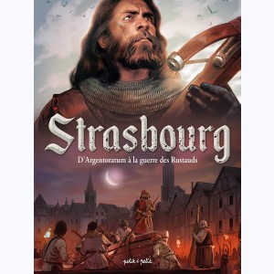 Strasbourg, D'Argentoratum à la guerre des Rustauds