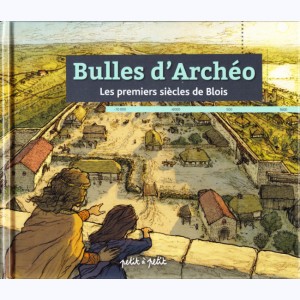 Bulles d'Archéo, les premiers siècles de Blois