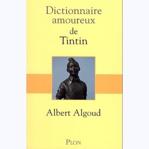 Autour de Tintin, Dictionnaire amoureux de Tintin