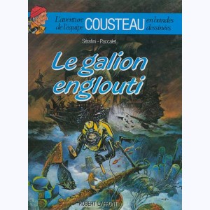 L'aventure de l'équipe Cousteau en bandes dessinées : Tome 3, Le galion englouti : 