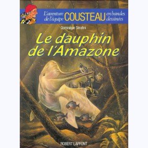 L'aventure de l'équipe Cousteau en bandes dessinées : Tome 8, Le dauphin de l'Amazone