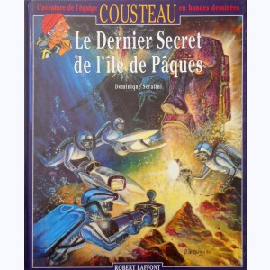 L'aventure de l'équipe Cousteau en bandes dessinées : Tome 14, Le dernier secret de l'île de Pâques