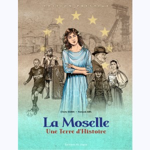 La Moselle, Une terre d'histoire : 