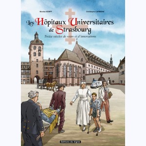 Les hôpitaux universitaires de Strasbourg, Treize siècles de soins et d'innovations