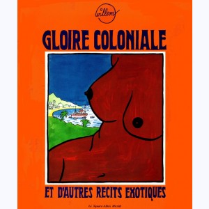 Gloire coloniale, et d'autres récits exotiques