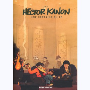 Hector Kanon : Tome 1, Une certaine élite
