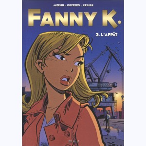 Fanny K. : Tome 3, L'Appât : 