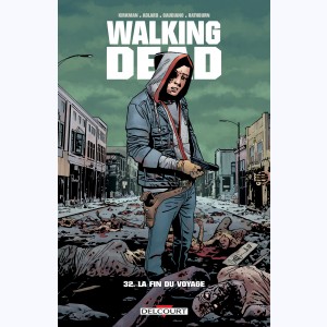 Walking Dead : Tome 32, La fin du voyage