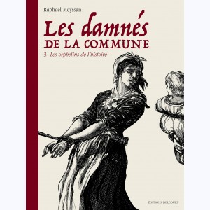 Les Damnés de la Commune : Tome 3, Les orphelins de l'Histoire