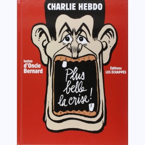 Charlie Hebdo, Plus belle la crise
