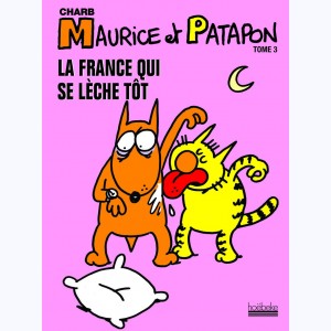 Maurice et Patapon : Tome 3, La France qui se lèche tôt