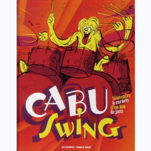 Cabu Swing, souvenirs et carnets d'un fou de jazz