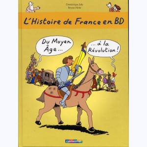 L'histoire de France en BD, Du Moyen Age à la Révolution !